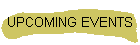 UPCOMING EVENTS
